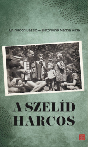 A szelíd harcos - Nádori László, Bátonyiné Nádori Viola
