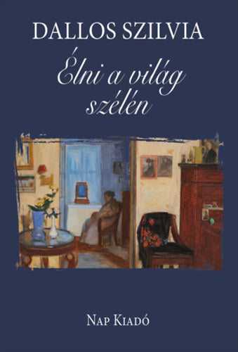Élni a világ szélén - Dallos Szilvia