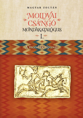 Moldvai csángó mondakatalógus I-II. - Magyar Zoltán