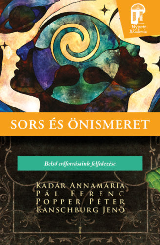 Sors és önismeret - Kádár Annamária, Popper Péter, Pál Ferenc, Dr. Ranschburg Jenő