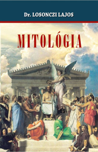 Mitológia - Dr. Losonczi Lajos