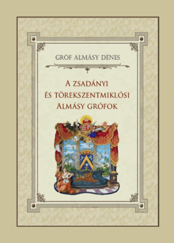 A zsadányi és törekszentmiklósi Almásy grófok - Gróf Almásy Dénes