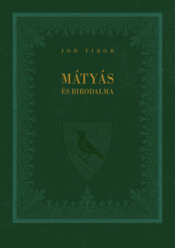 Mátyás és birodalma - Joó Tibor