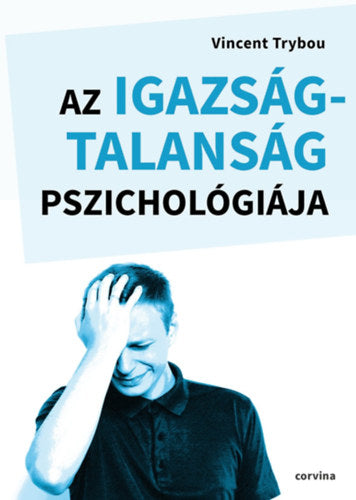 Az igazságtalanság pszichológiája - Vincent Trybou