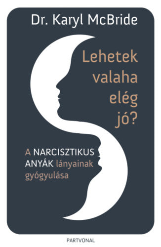 Lehetek valaha elég jó? - Dr. Karyl Mcbride