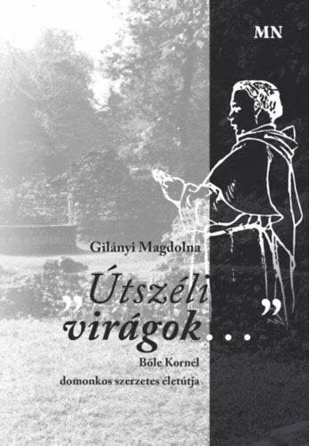 Útszéli virágok... - Gilányi Magdolna