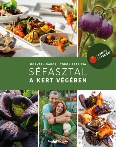 Séfasztal a kert végében - Horváth Gábor, Török Patrícia