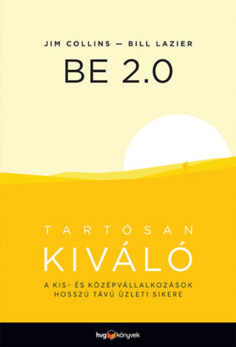 BE 2.0 - Tartósan kiváló - Jim Collins, Bill Lazier