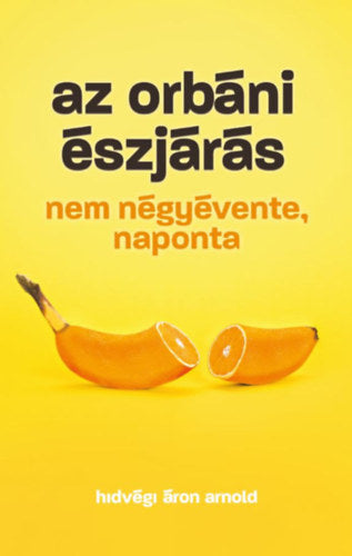Az orbáni észjárás - Hidvégi Áron Arnold