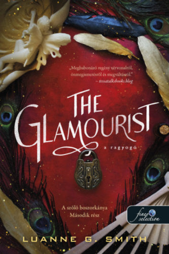 The Glamourist - A ragyogó - Smith, Luanneg.