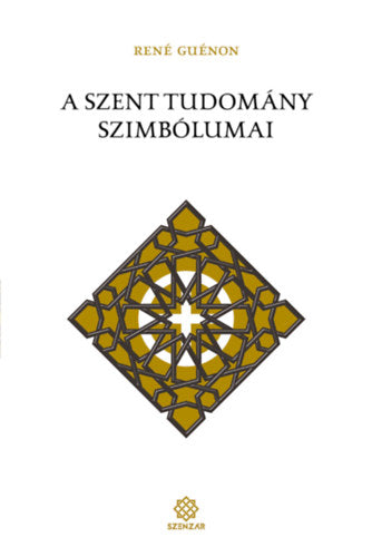 A szent tudomány szimbólumai - René Guénon