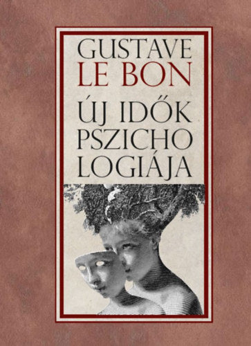 Új idők pszichológiája - Gustave le Bon