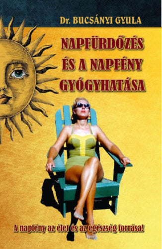 A napfürdőzés és a napfény gyógyhatása - Dr. Bucsányi Gyula
