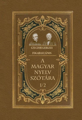 A magyar nyelv szótára I/2 - Czuczor Gergely, Fogarasi János