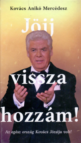 Jöjj vissza hozzám! - Kovács Anikómercedes