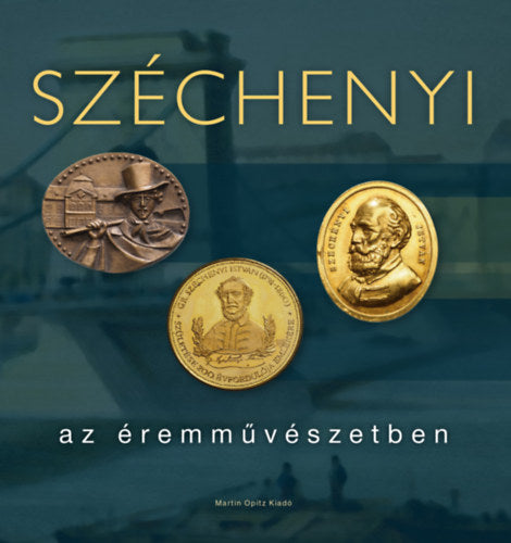 Széchenyi az éremművészetben - 