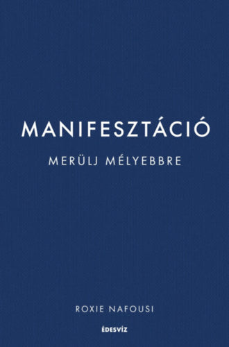 Manifesztáció - Merülj mélyebbre - Roxie Nafousi