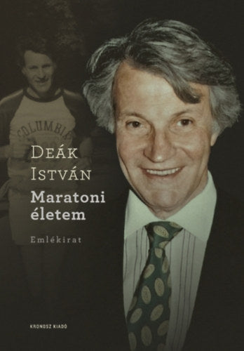 Maratoni életem - Emlékirat - Deák István