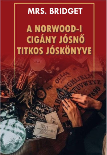 A Norwood-i cigány jósnő titkos jóskönyve - Mrs.bridget