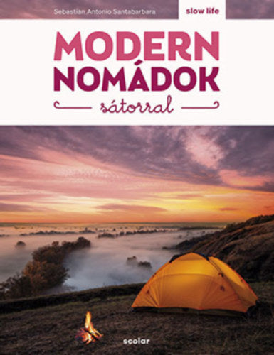 Modern nomádok sátorral - Santabarbara, Sebastianantonio
