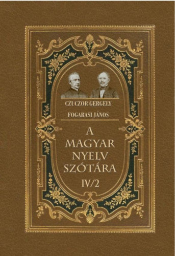A magyar nyelv szótára IV/2 - Fogarasi János, Czuczor Gergely