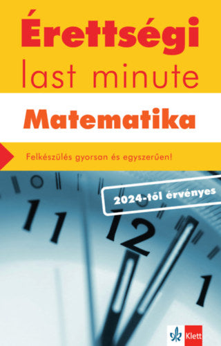 Érettségi Last minute - Matematika - Kiss Géza
