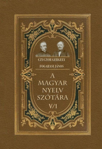 A magyar nyelv szótára V/1 - Czuczor Gergely, Fogarasi János