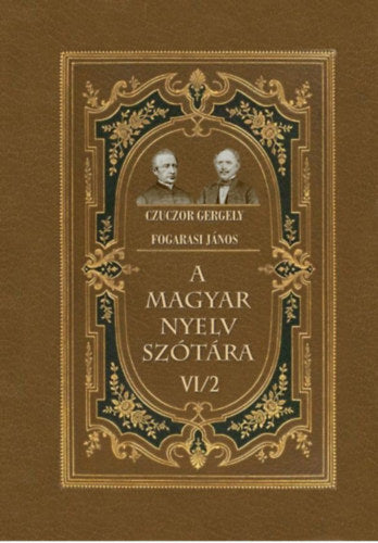 A magyar nyelv szótára VI/2 - Czuczor Gergely, Fogarasi János