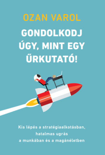 Gondolkodj úgy, mint egy űrkutató! - Ozan Varol