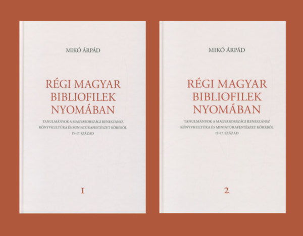 Régi magyar bibliofilek nyomában I-II. - Mikó Árpád