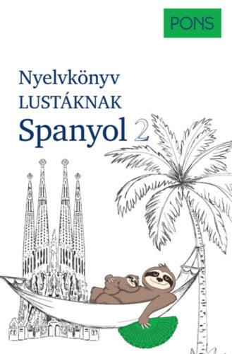 PONS Nyelvkönyv lustáknak - Spanyol 2 - Schmidt, Stefan, André Höchemer