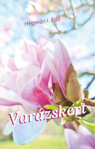 Varázskert - Hegyvári I. Edit