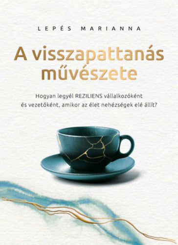 A visszapattanás művészete - Lepés Marianna