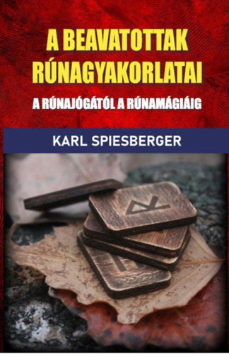 A beavatottak rúnagyakorlatai - Karl Spiesberger