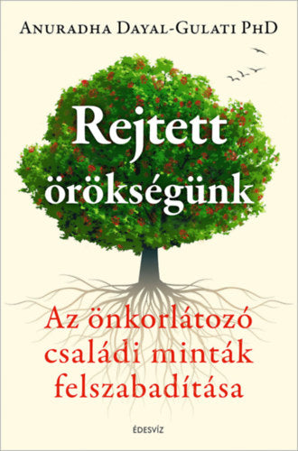 Rejtett örökségünk - Dayal-gulatiphd, Anuradha