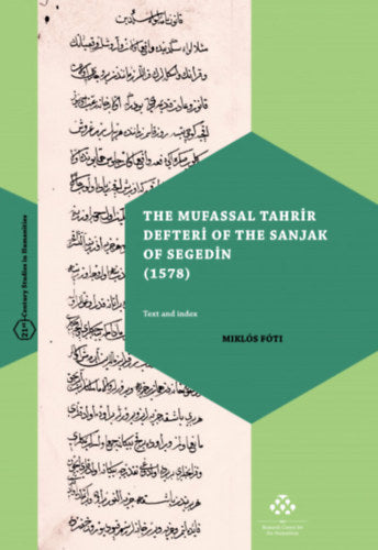 The Mufassal Tahrir Defteri of the Sanjak of Segedin (1578) - 