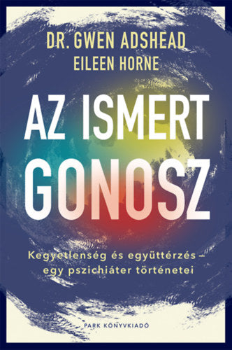 Az ismert gonosz - Eileen Horne, Gwen Adshead