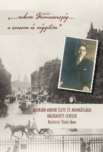 "...nekem Franciaország... a sorsom és végzetem"