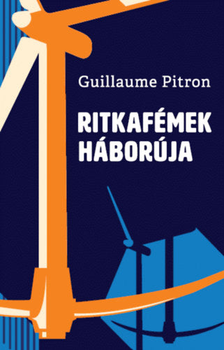 Ritkafémek háborúja - Guillaume Pitron