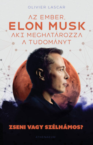 Elon Musk - Az ember, aki meghatározza a tudományt