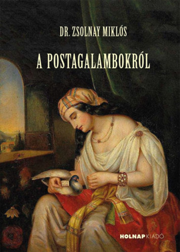 A postagalambokról - Zsolnay Miklós