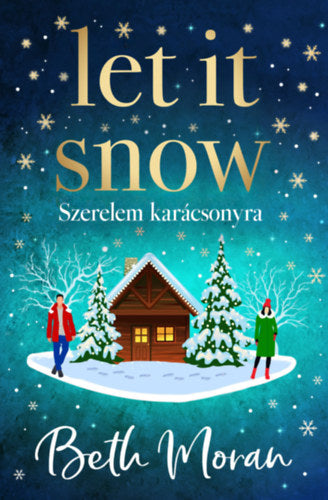 Let It Snow - Szerelem karácsonyra - Moran, Beth