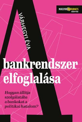 A bankrendszer elfoglalása - Várhegyi Éva