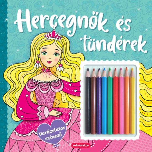 Hercegnők és tündérek - Varázslatos színező - 