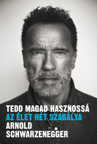 Tedd magad hasznossá - Arnold Schwarzenegger