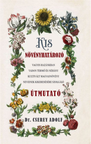 Kis növényhatározó - dr. Cserey Adolf