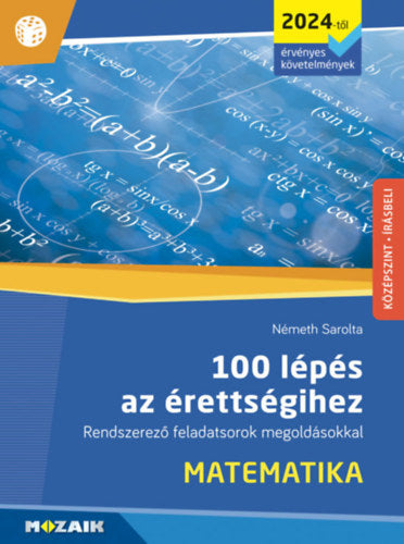 100 lépés az érettségihez - Matematika (2024-től érvényes követelmények) - Németh Sarolta