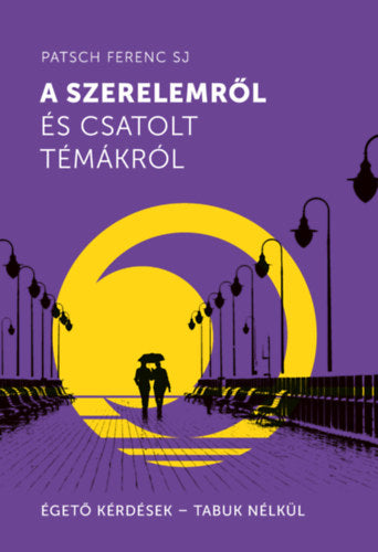 A szerelemről és csatolt témákról - Patsch Ferenc