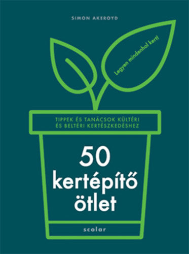 50 kertépítő ötlet - Akeroyd, Simon