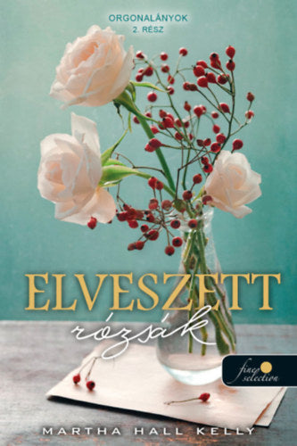 Elveszett rózsák - Kelly, Marthahall